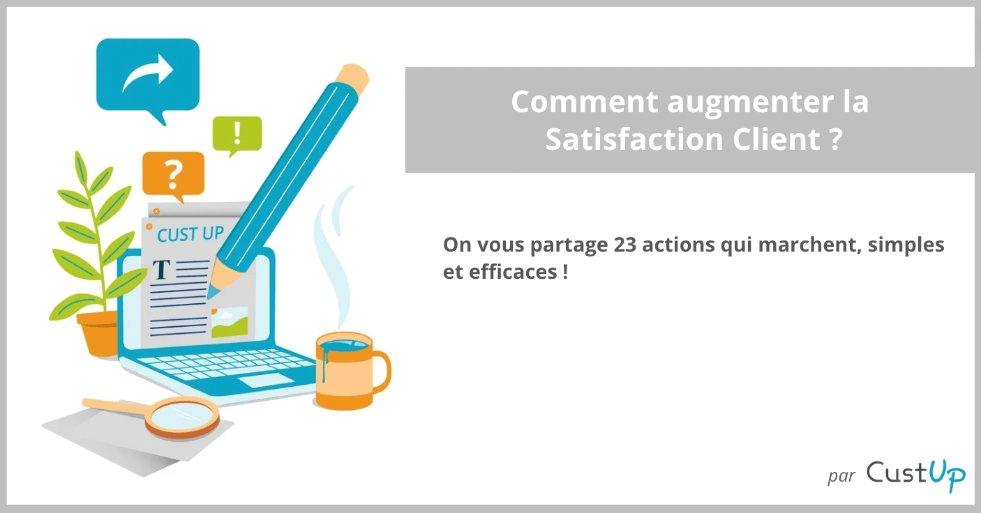 Une checklist en 23 actions pour augmenter la Satisfaction Client
