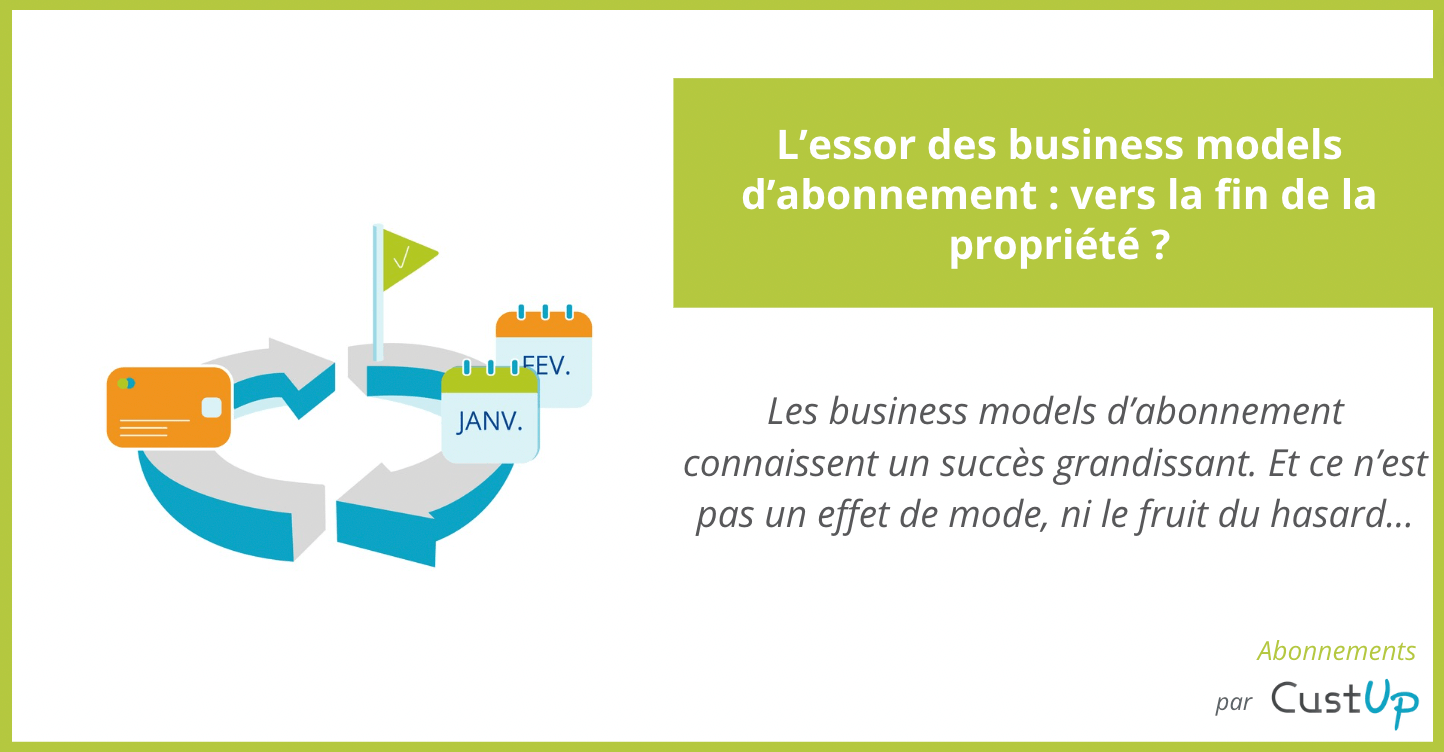 L’essor des business models d’abonnement : vers la fin de la propriété ?
