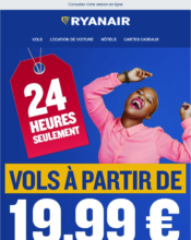 e-mailing - Marketing Acquisition - Derniers jours - Ventes flash, soldes, demarque, promo, réduction - Ryanair - 07/2022