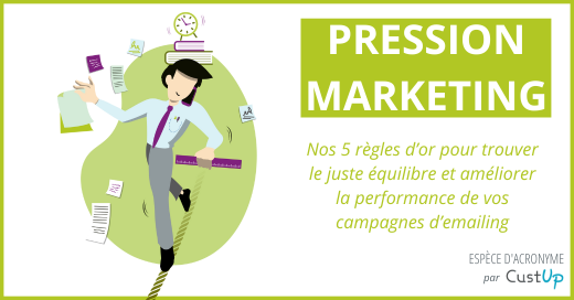 Campagne d’emailing et pression marketing : nos 5 règles d’or
