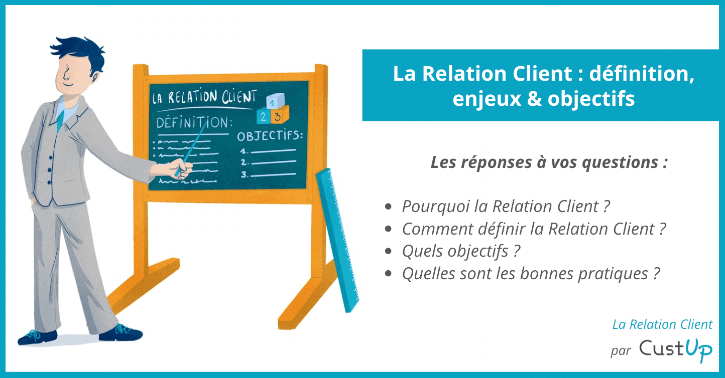 Qu’est-ce que la Relation Client ? Définition, Enjeux et Objectifs 