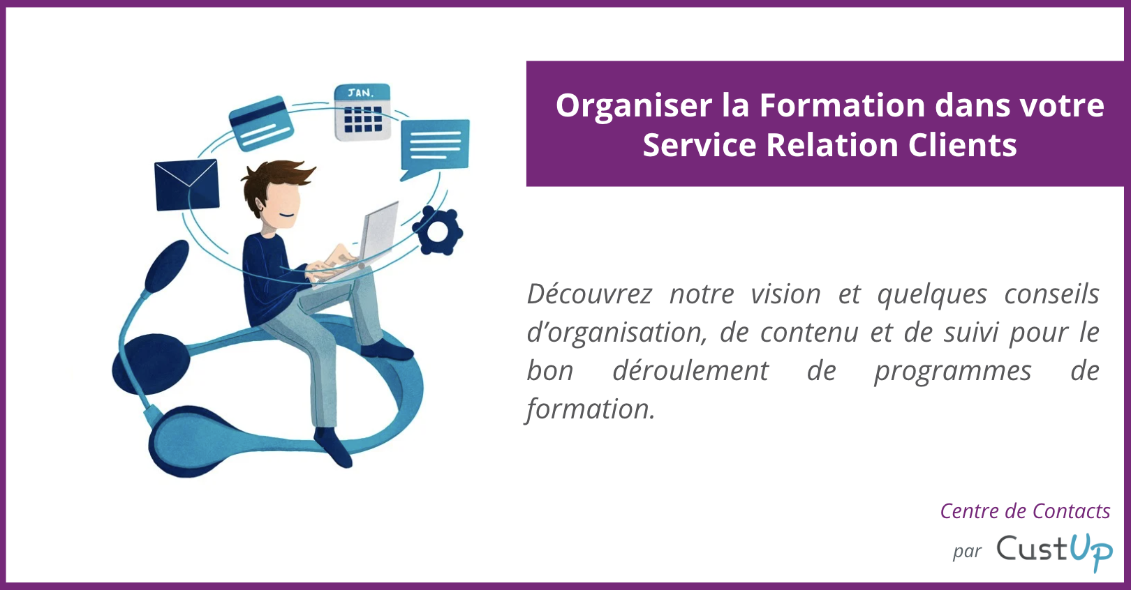 Comment organiser la formation dans votre Service Relation Clients ?
