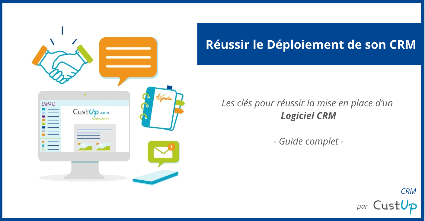 Déploiement CRM – Les clés pour réussir la mise en place d’un Logiciel CRM
